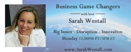 Business Game Changers Radio with Sarah Westall: Haiti Child Trafficking Hub Exposed - Haiti Part 2