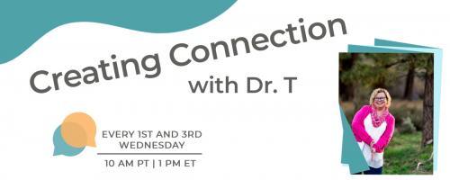 Creating Connection with Dr. T: Navigating Being Human Together: Cracking the Mindfulness Code: From Trend to Transformation