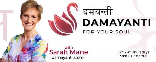 Damayanti: For Your Soul with Sarah Mane: Lifelong Learning leads to Growth & Abundance
- How Do We Learn the Lessons?
