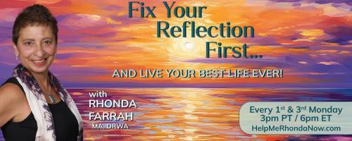 Fix Your Reflection First...And Live Your Best Life Ever! With Rhonda Farrah, MA, DRWA: Meet Dr. Sofia Risberg, Animal and Human Energy Healer