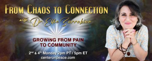 From Chaos to Connection with Dr. Ellie Zarrabian: Growing from Pain to Community: Episode 11: Beginnings