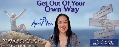 Get Out of Your Own Way with April Yee: And get what you want through transformative self-care: “Speaking Your Truth: From People-Pleasing to Empowerment” with Dr. Sweta Chawla