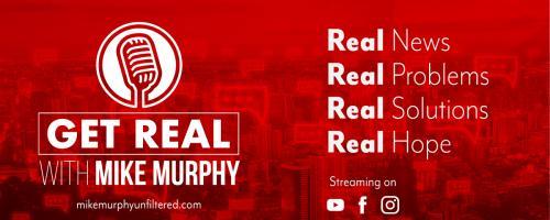 Get Real with Mike Murphy: Real News, Real Problems, Real Solutions, Real Hope: Interview with Jim Willie, financial expert and editor of the Hat Trick Letter. 