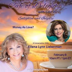Gale West, Human Evolution, Conversations, spirituality, Café of Delight, joyous delight, riveting interviews, personal transformation, global transformation, Ellena Lynn Lieberman, akashic records, dnyamic manifestation