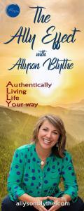 The Ally Effect with Allyson Blythe: Authentically Living Life Your way