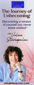 The Journey of Unbecoming ™ with Valina Stavropoulou: Discovering a version of yourself you never knew existed™