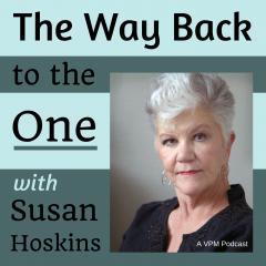 Vibrant Powerful Moms with Debbie Pokornik - Helping Everyday Women Create Extraordinary Lives!: The Way Back to the One with Susan Hoskins